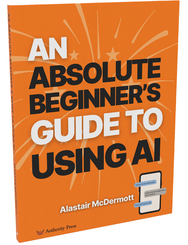 An Absolute Beginners Guide to Using AI - front cover