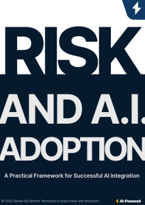 Whitepaper Cover: Risk and AI Adoption - Whitepaper from Alastair McDermott of AI-Powered - Feb 2025